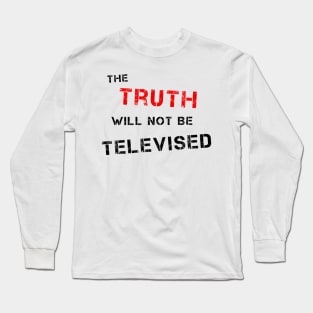 The Truth Will Not Be Televised (R & B) Long Sleeve T-Shirt